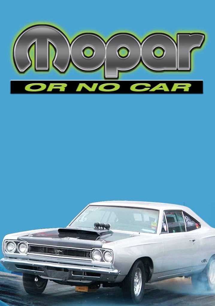 Mopar Or No Car Stream Tv Show Online